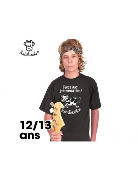 T.Shirt : " Parce que je le veau bien ! " 12/13 ans