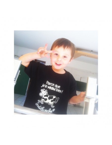 T.Shirt : " Parce que je le veau bien ! " 3/4 ans