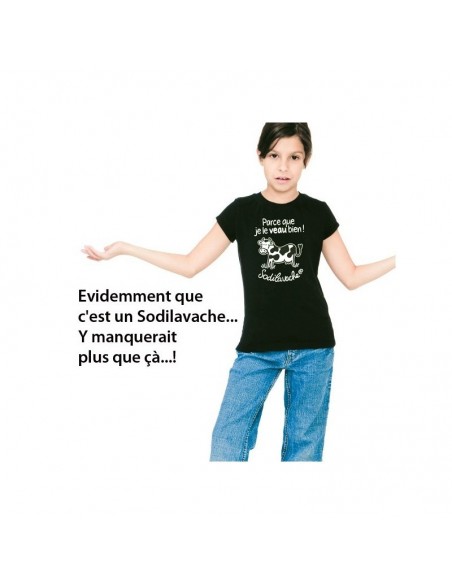 T.Shirt : " Parce que je le veau bien ! " 9/11 ans